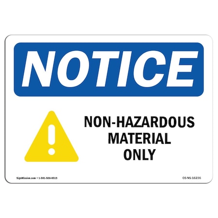 Signmission OSHA Notice Sign, 12" H, 18" W, Aluminum, NOTICE Non-Hazardous Materials Only Sign, Landscape OS-NS-A-1218-L-16236